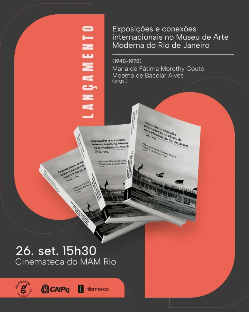 Lançamento do livro “Exposições e Conexões internacionais no Museu de Arte Moderna do Rio de Janeiro (1948-1978)”